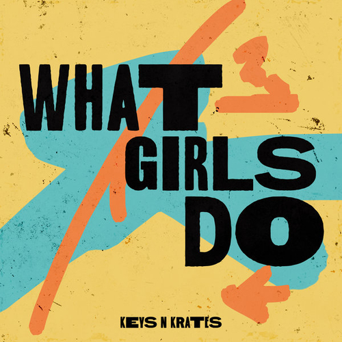Keys N Krates - What Girls Do [LGE-E3-49143]